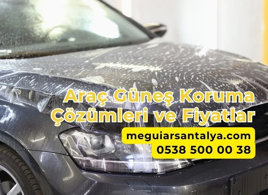Araç Güneş Koruma Çözümleri ve Fiyatlar